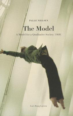 The Model: A Model for a Qualitative Society (1968) - Mari, Bartomeu, and Nielsen, Palle, and Larsen, Lars Bang (Editor)