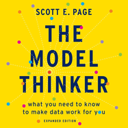 The Model Thinker Lib/E: What You Need to Know to Make Data Work for You
