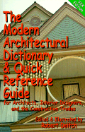 The Modern Architectural Dictionary & Quick Reference Guide: For Architects, Interior Designers, and the Construction Trades