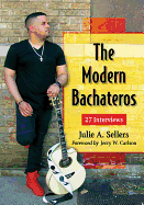 The Modern Bachateros: 27 Interviews