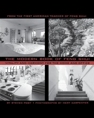 The Modern Book of Feng Shui - Post, Steven, and Carpenter, Mert (Photographer), and Lun, Thomas Lin (Preface by)