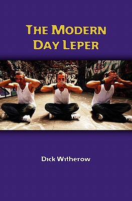 The Modern Day Leper - Witherow, Dick, and Shaw, David