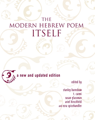 The Modern Hebrew Poem Itself - Burnshaw, Stanley (Editor), and Glassman, Susan F (Editor), and Carmi, T (Editor)