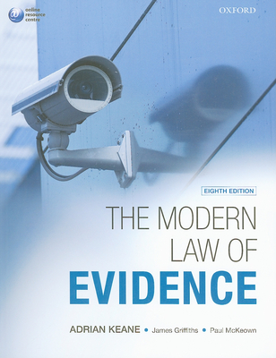 The Modern Law of Evidence - Keane, Adrian, and Griffiths, James, and McKeown, Paul