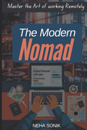 The Modern Nomad: Master the Art of Working Remotely