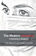 The Modern Pandemic: A blessing in disguise: The story of a girl try to survive: The own vaccine running for the inner health -What the current pandemic has done to me and what I owe it