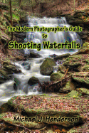 The Modern Photographer's Guide to Shooting Waterfalls