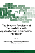 The Modern Problems of Electrostatics with Applications in Environment Protection