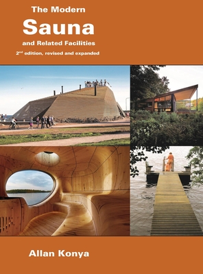 The Modern Sauna: and Related Facilities - Konya, Allan
