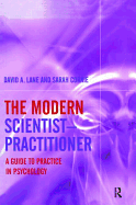 The Modern Scientist-Practitioner: A Guide to Practice in Psychology