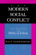 The Modern Social Conflict: An Essay on the Politics of Liberty - Dahrendorf, Ralf, Lord