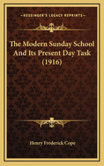 The Modern Sunday School and Its Present Day Task (1916)