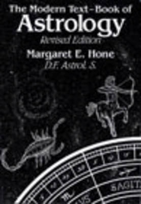 The Modern Text-Book of Astrology, Revised Edition - Hone, Margaret E