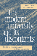 The Modern University and Its Discontents: The Fate of Newman's Legacies in Britain and America