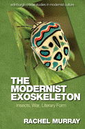 The Modernist Exoskeleton: Insects, War, Literary Form