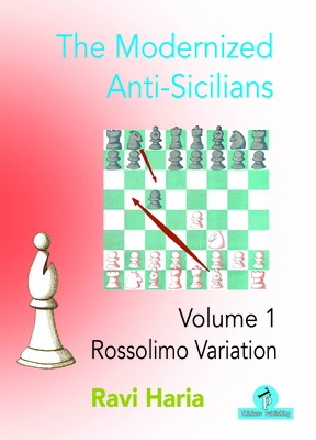 The Modernized Anti-Sicilians - Volume 1: Rossolimo Variation - Haria