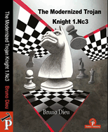 The Modernized Trojan Knight 1.Nc3: A Complete Repertoire for White
