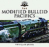 The Modified Bulleid Pacifics: How Ron Jarvis Reconstructed the Bulleid Pacifics