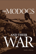 The Modocs and Their War