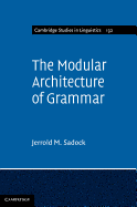 The Modular Architecture of Grammar