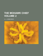 The Mohawk Chief; Volume 2