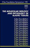 The Molecular Biology and Pathology of Elastic Tissues - No. 192