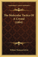 The Molecular Tactics of a Crystal (1894)