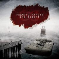 The Moment [Deluxe Edition] - Framing Hanley