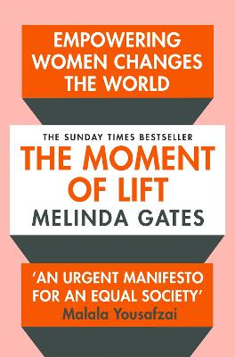 The Moment of Lift: How Empowering Women Changes the World - Gates, Melinda