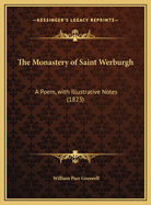 The Monastery of Saint Werburgh: A Poem, with Illustrative Notes (1823)