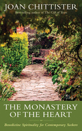 The Monastery of the Heart: Benedictine Spirituality for Contemporary Seekers