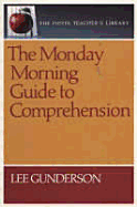 The Monday Morning Guide to Comprehension (the Pippin Teacher's Library) - Gunderson, Lee, and Gunderson, L