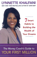 The Money Coach's Guide to Your First Million: 7 Smart Habits to Building the Wealth of Your Dreams