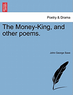 The Money-King, and Other Poems.