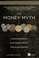 The Money Myth: A Classic Introduction to the Modern World of Finance and Investing