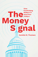 The Money Signal: How Fundraising Matters in American Politics