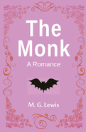 The Monk: A Romance