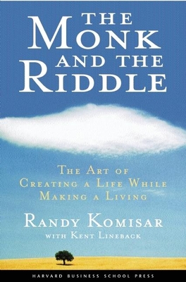 The Monk and the Riddle: The Education of a Silicon Valley Entrepreneur - Komisar, Randy, and Lineback, Kent