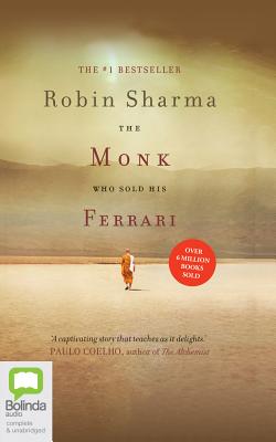 The Monk Who Sold His Ferrari: A Fable about Fulfilling Your Dreams & Reaching Your Destiny - Sharma, Robin, and Bower, Humphrey (Read by)