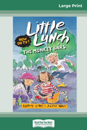 The Monkey Bars: Little Lunch Series (16pt Large Print Edition)