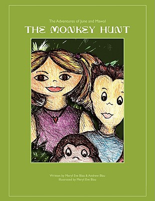 The Monkey Hunt - Meryl Eve Blau and Andrew Blau, Eve Blau