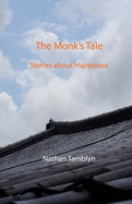 The Monk's Tale: Stories about Happiness