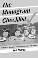 The Monogram Checklist: The Films of Monogram Pictures Corporation, 1931-1952
