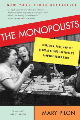 The Monopolists: Obsession, Fury, and the Scandal Behind the World's Favorite Board Game - Pilon, Mary