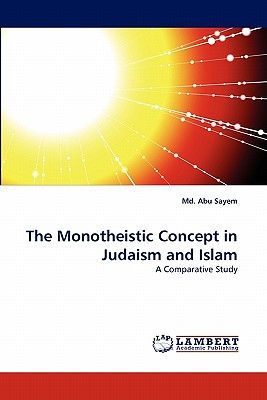 The Monotheistic Concept in Judaism and Islam - Sayem, MD Abu