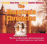 The Monotonia Chronicles: Step Into a Magical Kingdom, Where Brave Princesses Face Wicked Wizards and Royal Traitors