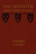 The Monster and Other Stories: The Monster; The Blue Hotel; His New Mittens
