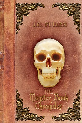 The Monster Book Chronicles - Fuller, J C