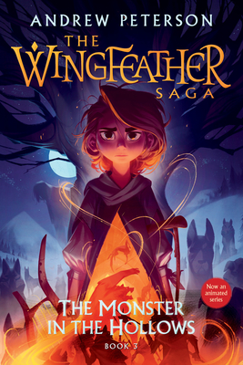The Monster in the Hollows: The Wingfeather Saga Book 3 - Peterson, Andrew