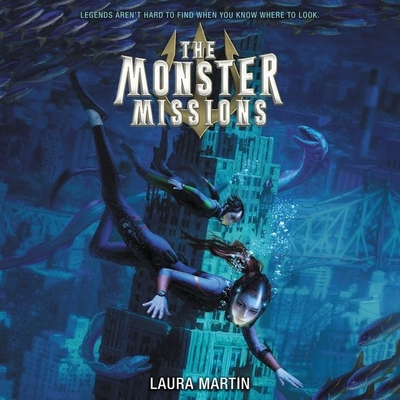 The Monster Missions - Martin, Laura, and Summerville, Shaina (Read by)